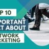 Top Ten Important Fact About Network Marketing