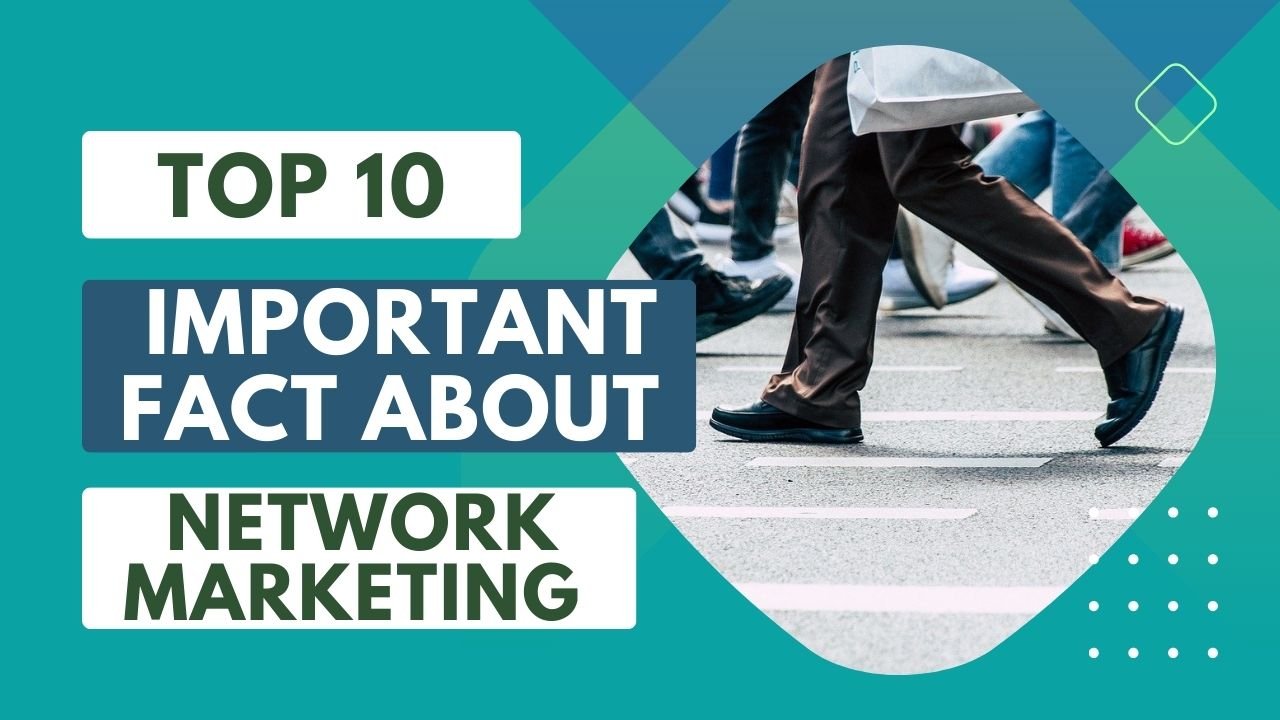 Top Ten Important Fact About Network Marketing